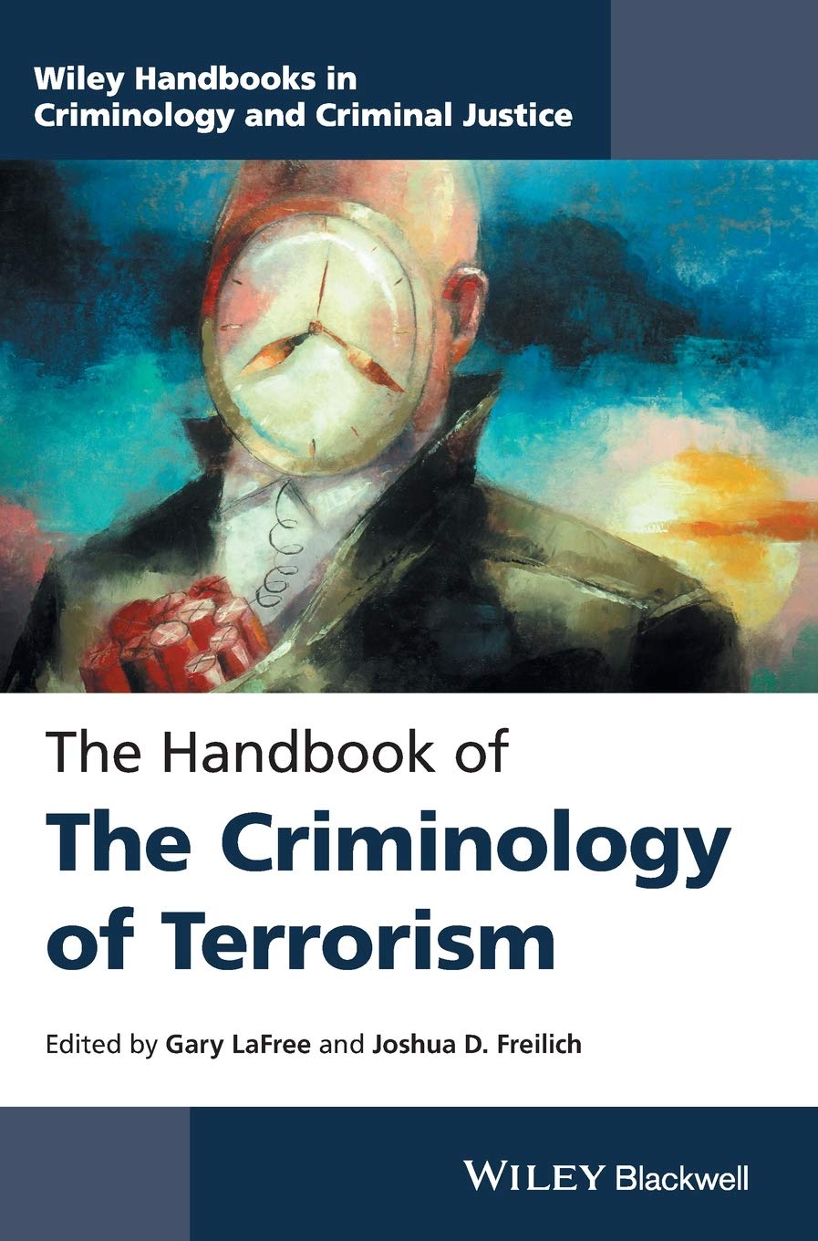 Cover of The Handbook of the Criminology of Terrorism (Wiley Handbooks in Criminology and Criminal Justice)