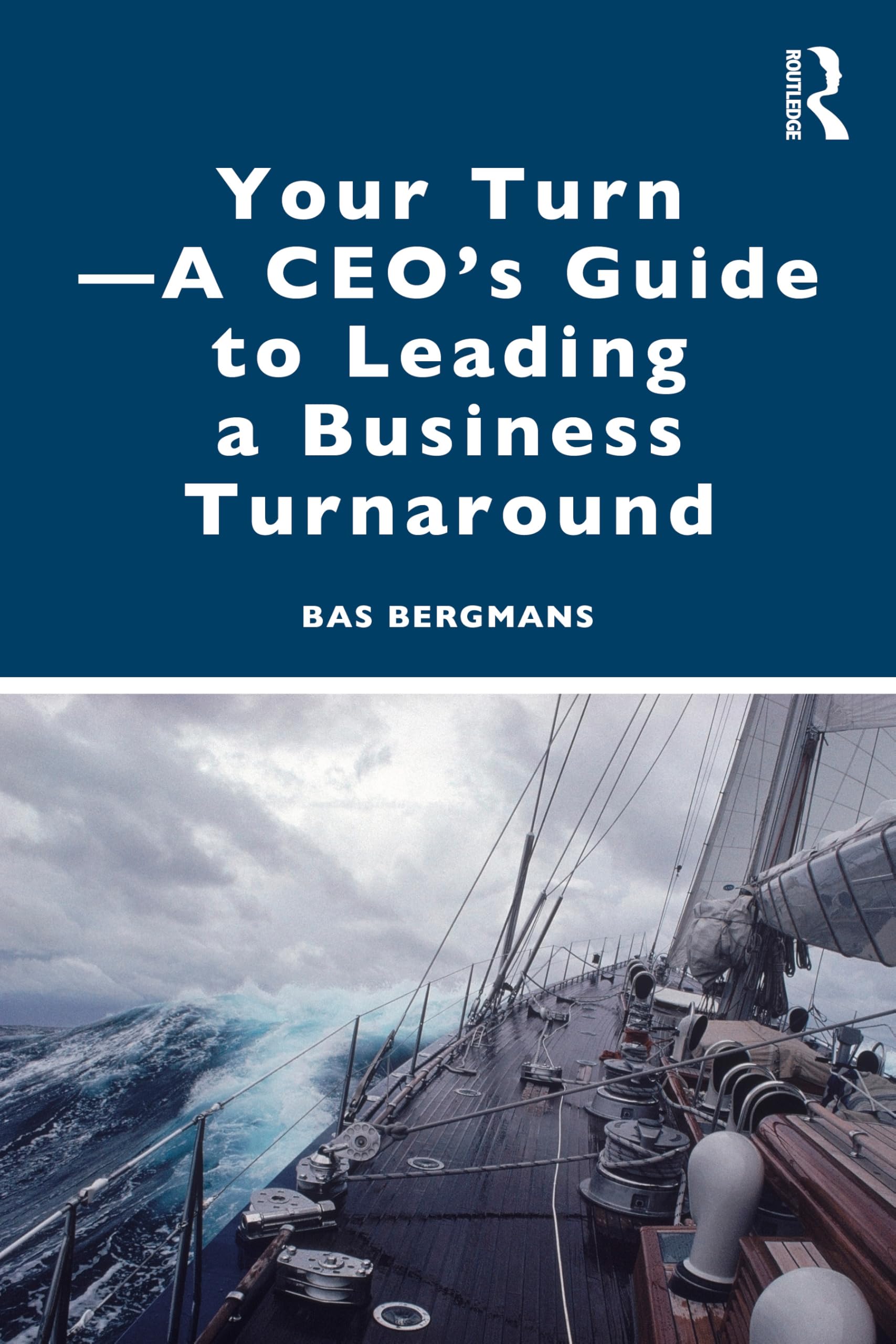 Cover of Your Turn -A CEO's Guide to Leading a Business Turnaround