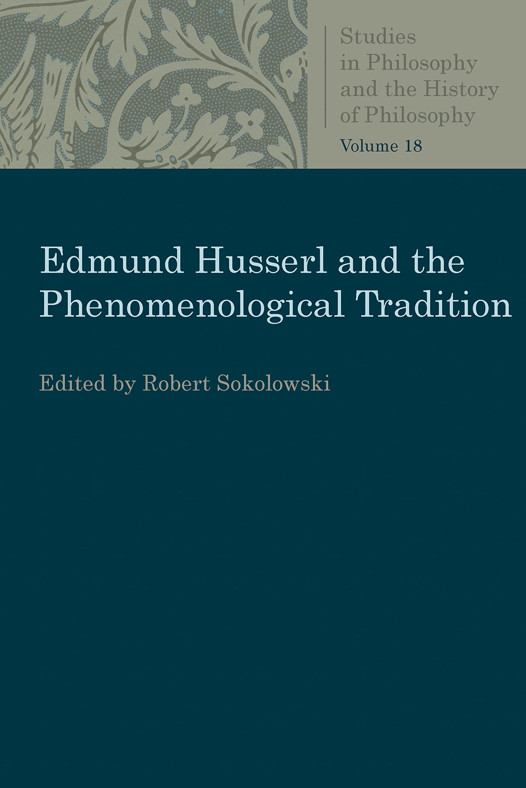 Cover of Edmund Husserl and the Phenomenological Tradition: Essays in Phenomenology (Studies in Philosophy and the History of Philosophy)