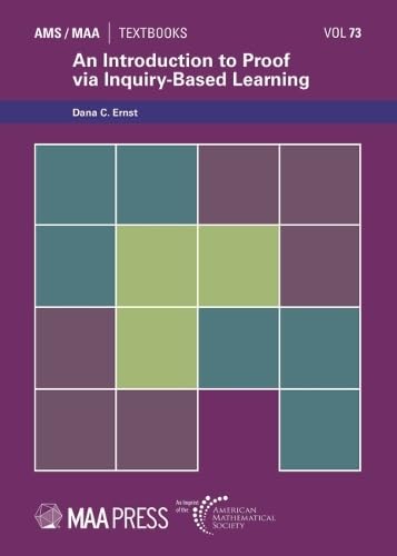 Cover of An Introduction to Proof via Inquiry-Based Learning (Ams/Maa Textbooks, 73)