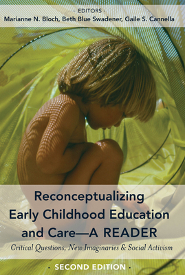 Cover of Reconceptualizing Early Childhood Education and Care-A Reader: Critical Questions, New Imaginaries and Social Activism, Second Edition