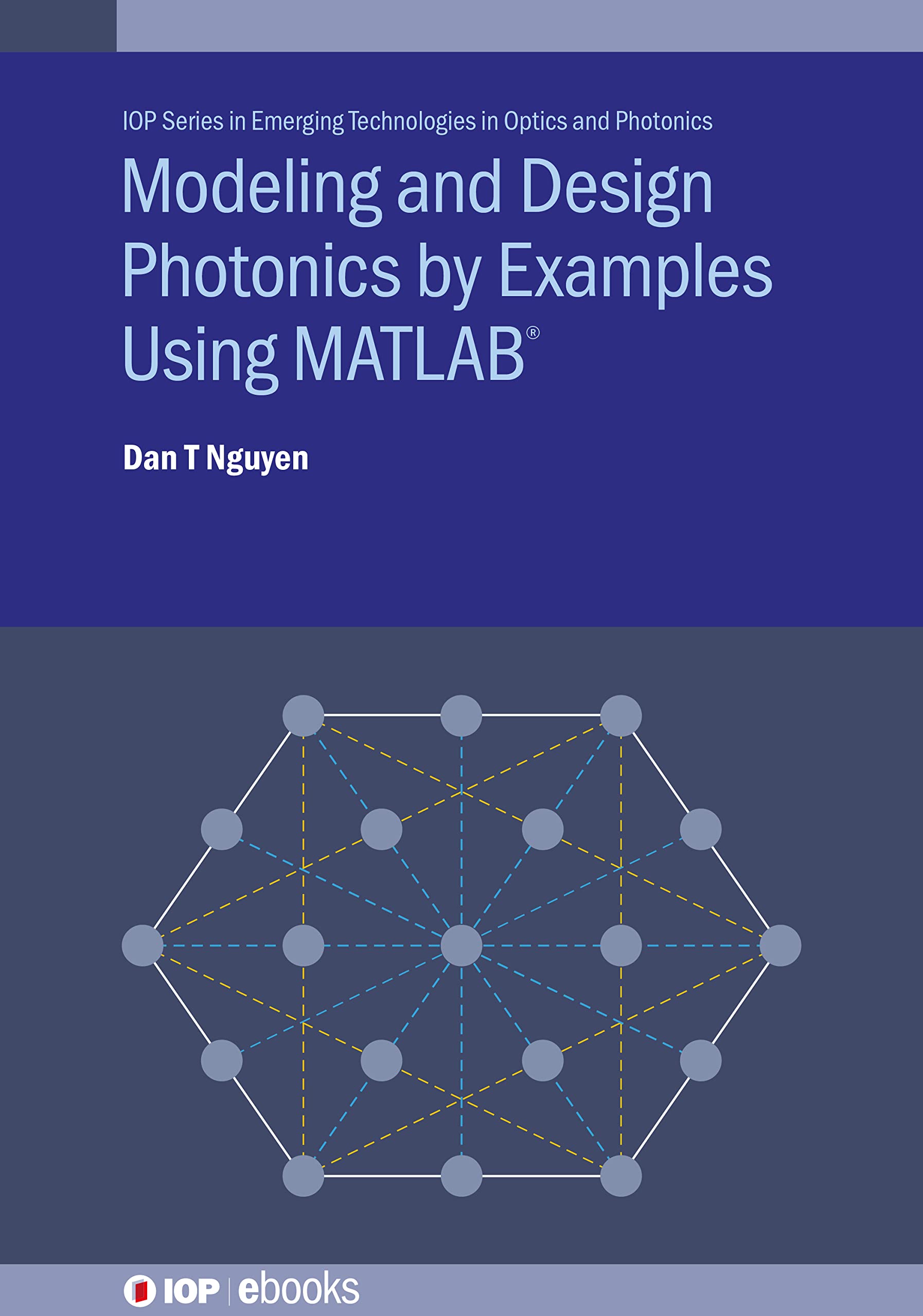 Cover of Modelling and Design Photonics by Examples Using Matlab (Emerging Technologies in Optics and Photonics)