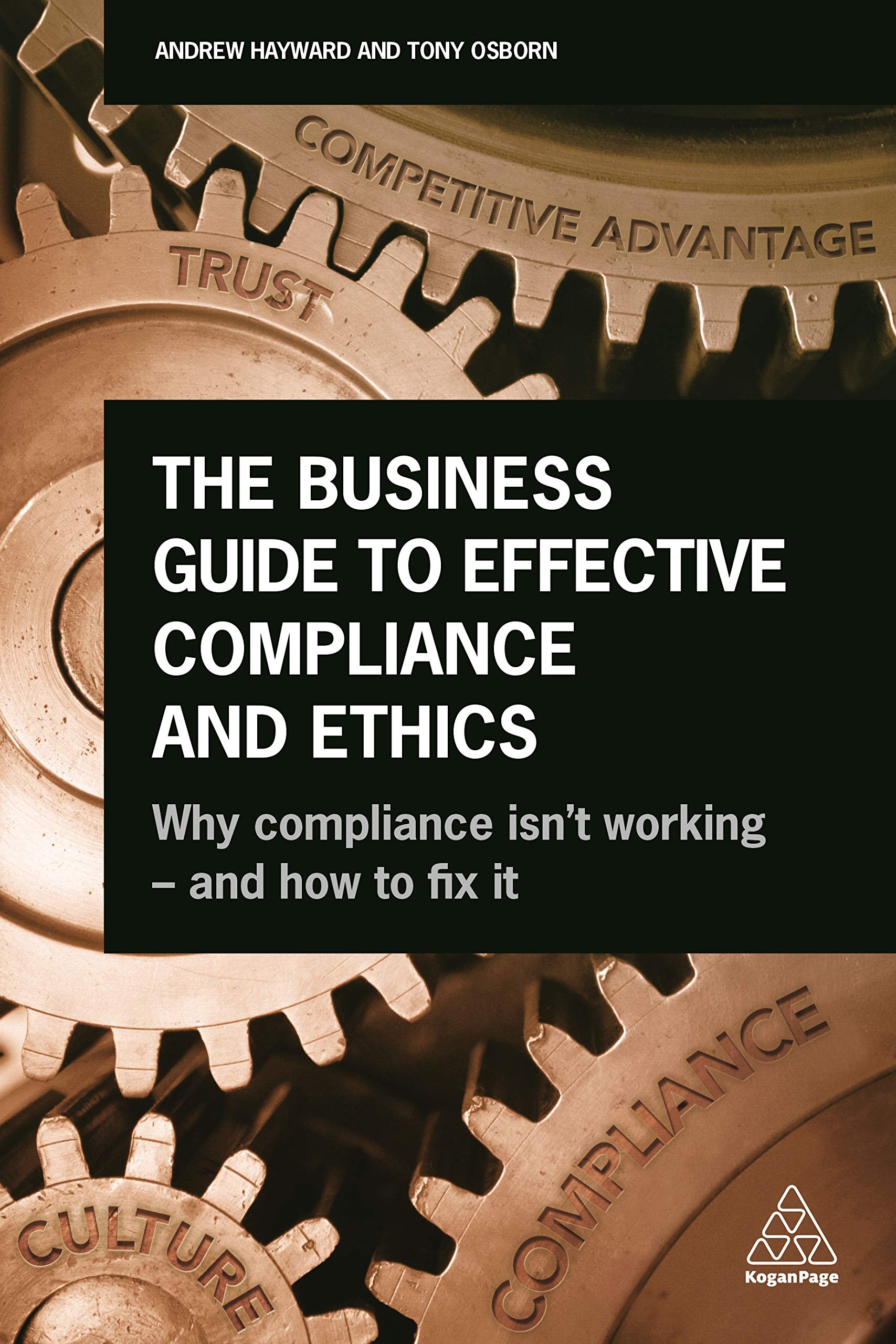 Cover of The Business Guide to Effective Compliance and Ethics: Why Compliance isn't Working - and How to Fix it
