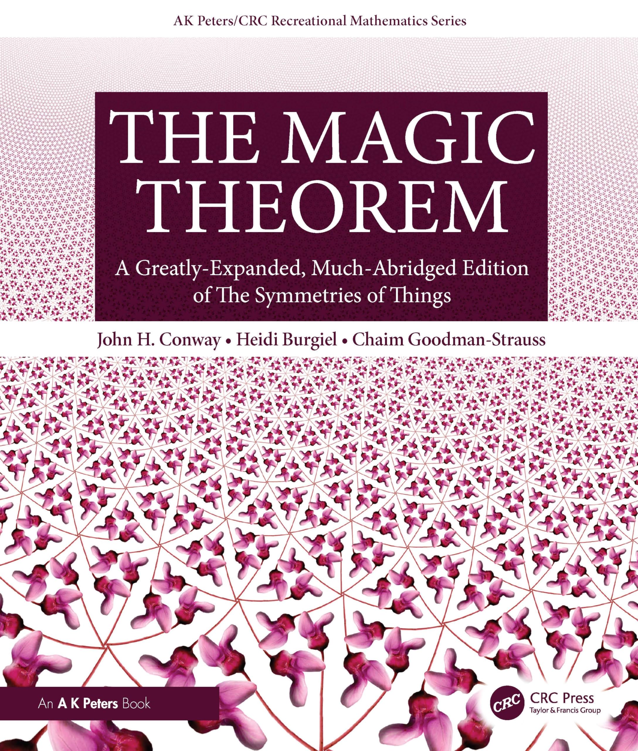 Cover of The Magic Theorem: A Greatly-Expanded, Much-Abridged Edition of the Symmetries of Things