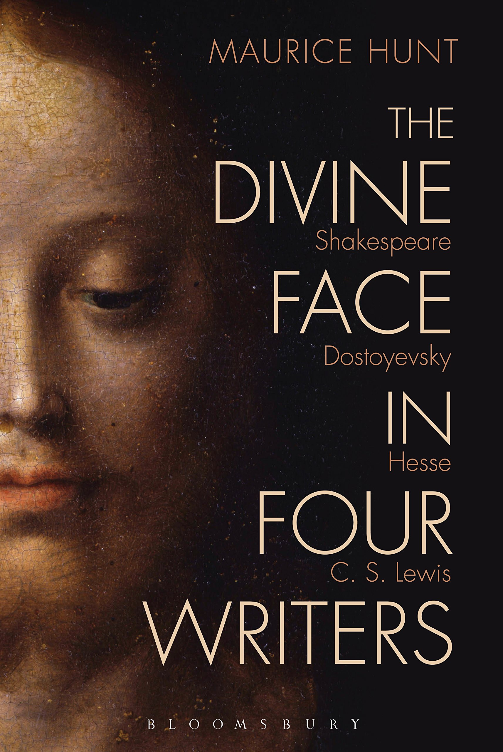 Cover of The Divine Face in Four Writers: Shakespeare, Dostoyevsky, Hesse, and C. S. Lewis