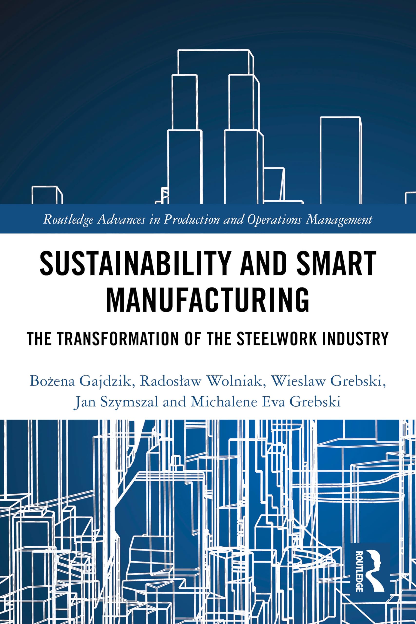 Cover of Sustainability and Smart Manufacturing: The Transformation of the Steelwork Industry