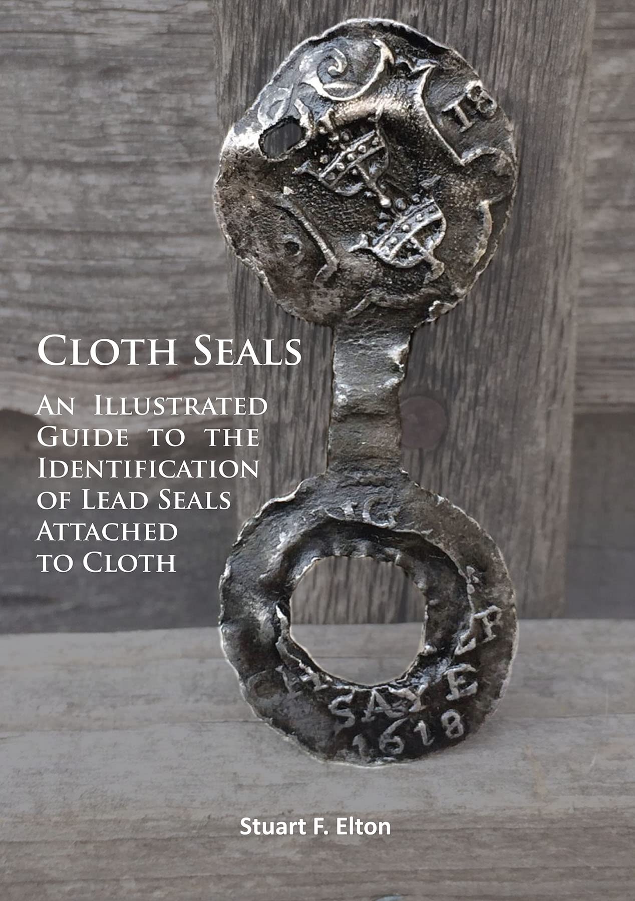 Cover of Cloth Seals: An Illustrated Guide to the Identification of Lead Seals Attached to Cloth