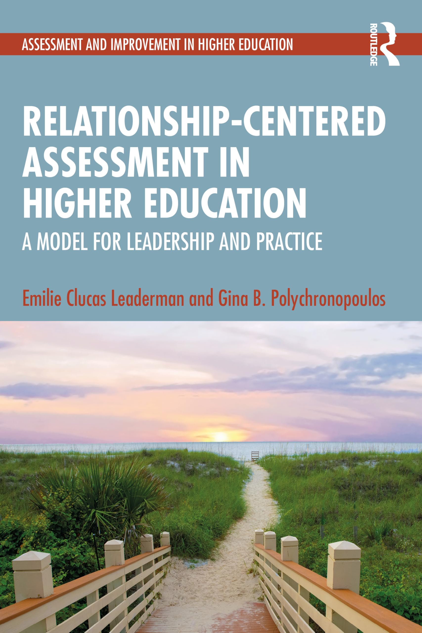Cover of Relationship-Centered Assessment in Higher Education: A Model for Leadership and Practice
