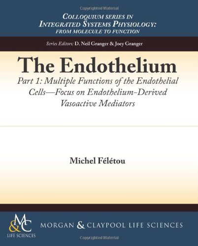Cover of The Endothelium, Part I: Multiple Functions of the Endothelial Cells -- Focus on Endothelium-Derived Vasoactive Mediators
