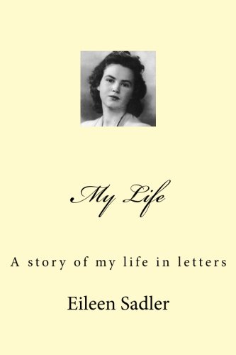 Cover of Eileen Sadler - My Life: My Story in Letters