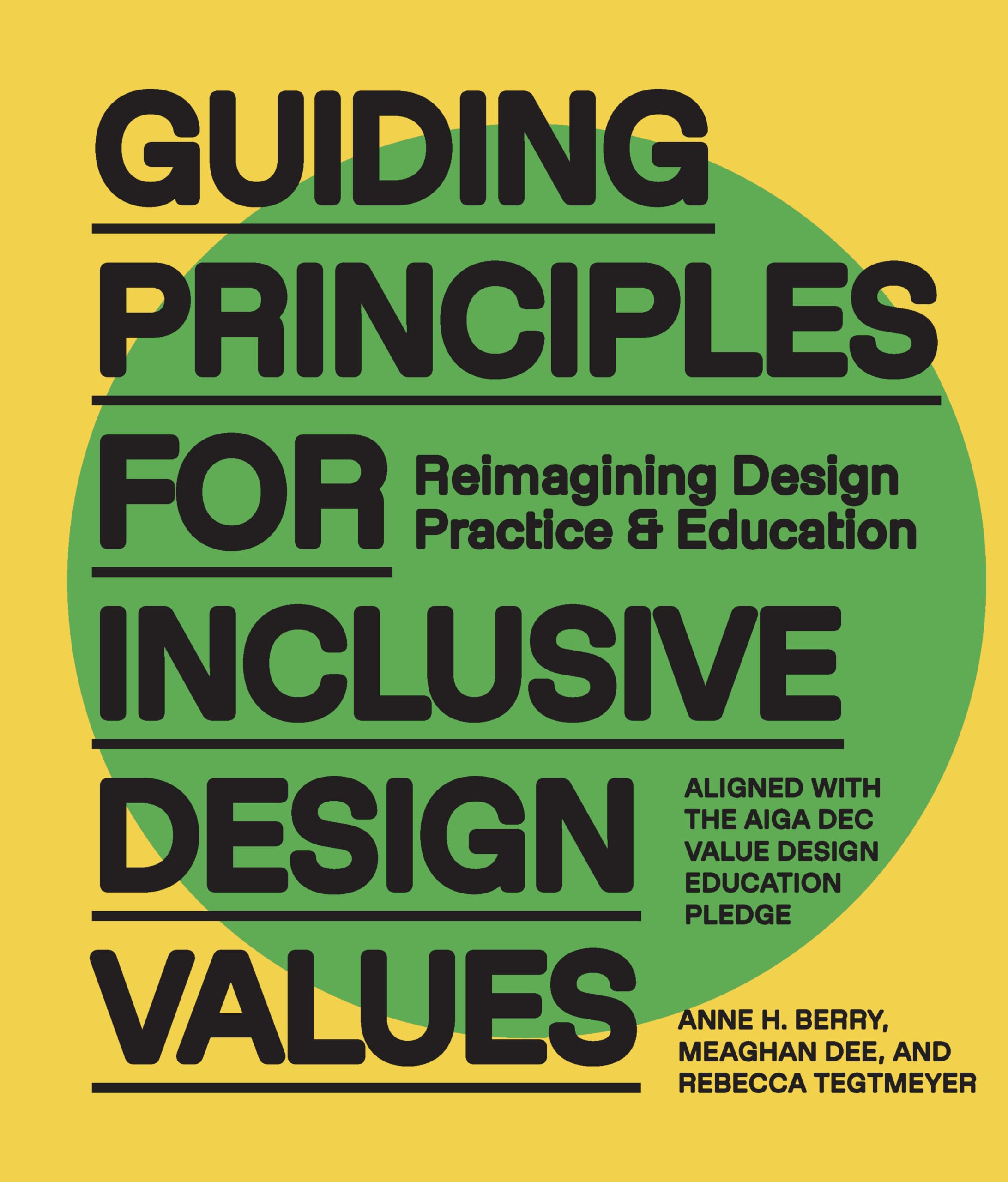 Cover of Guiding Principles for Inclusive Design Values: Reimagining Design Practice and Education - Aligned with the AIGA DEC Value Design Education Pledge