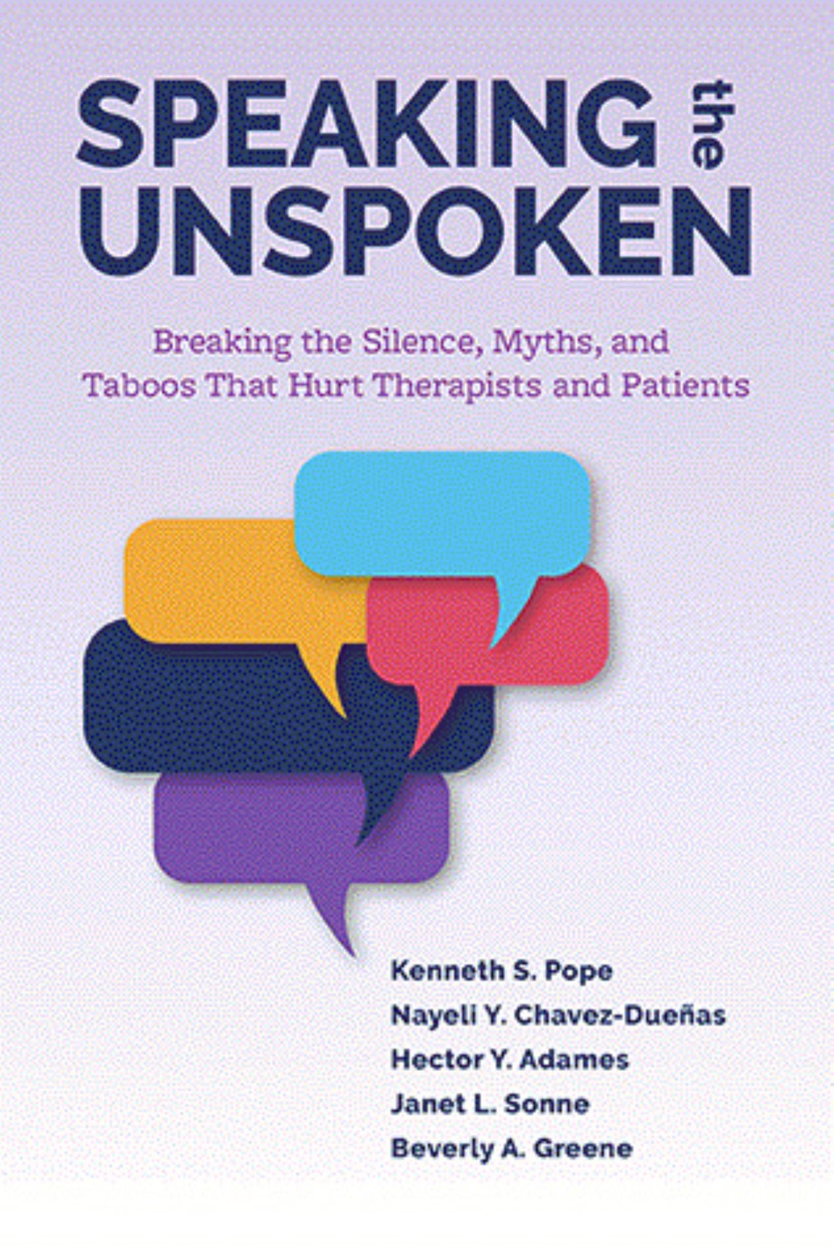 Cover of Speaking the Unspoken: Breaking the Silence, Myths, and Taboos That Hurt Therapists and Patients