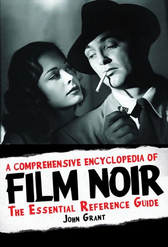 Cover of A Comprehensive Encyclopedia of Film Noir: The Essential Reference Guide
