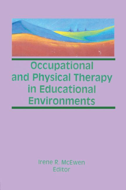 Cover of Occupational and Physical Therapy in Educational Environments