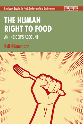 Cover of The Human Right to Food: An Insider's Account
