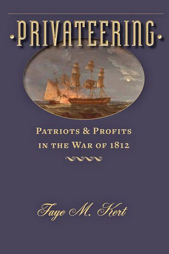 Cover of Privateering: Patriots and Profits in the War of 1812 (Johns Hopkins Books on the War of 1812)