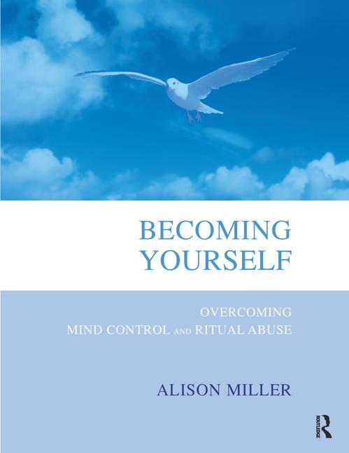 Cover of Becoming Yourself: Overcoming Mind Control and Ritual Abuse
