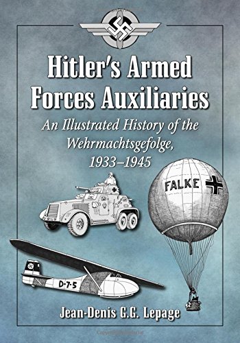 Cover of Hitler's Armed Forces Auxiliaries: An Illustrated History of the Wehrmachtsgefolge, 1933-1945