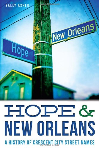 Cover of Hope & New Orleans: A History of Crescent City Street Names