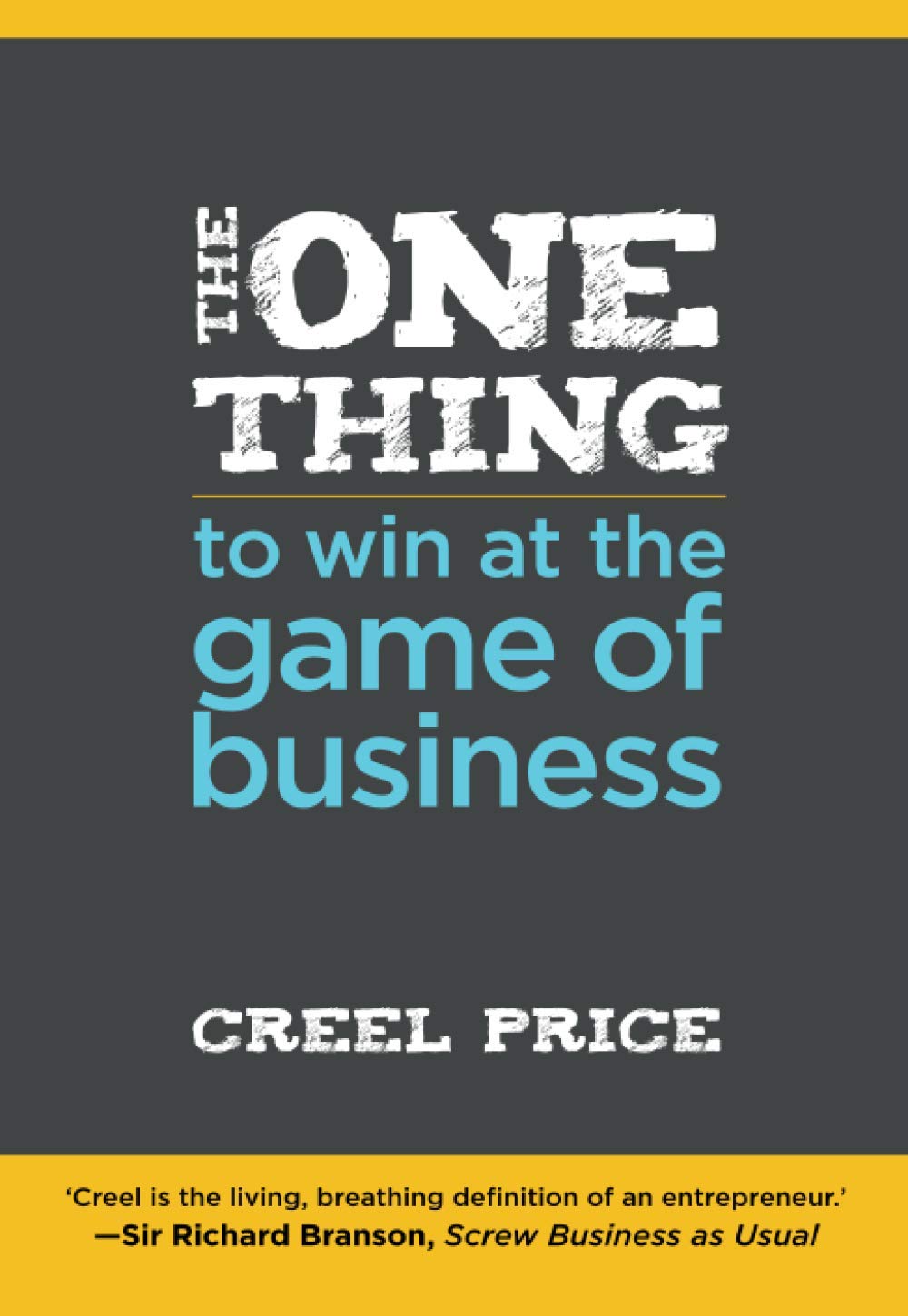 Cover of The One Thing to Win at the Game of Business: Master the Art of Decisionship -- The Key to Making Better, Faster Decisions