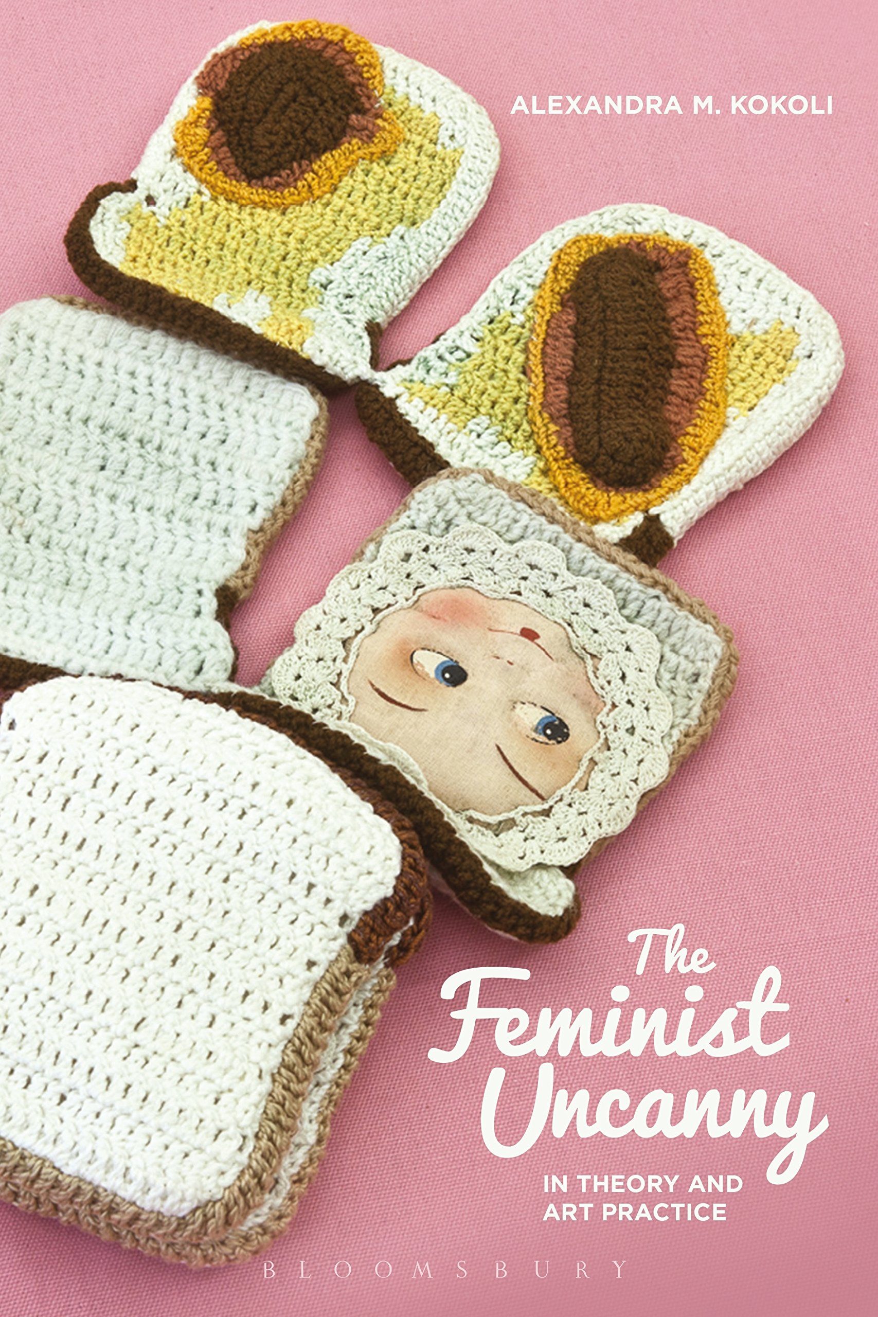 Cover of The Feminist Uncanny in Theory and Art Practice (Bloomsbury Studies in Philosophy)