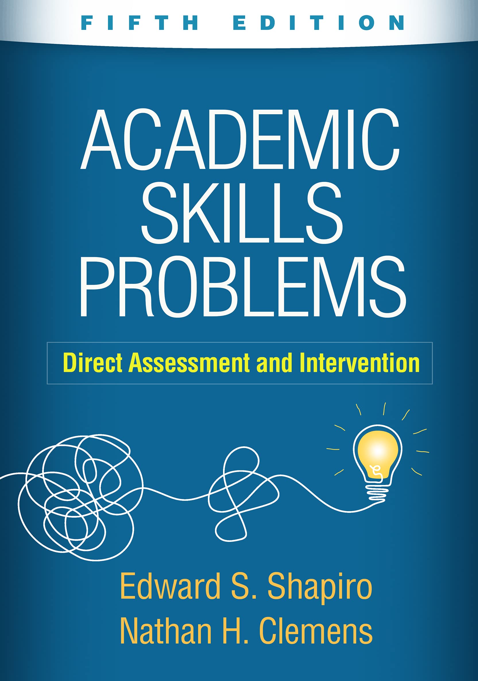Cover of Academic Skills Problems: Direct Assessment and Intervention
