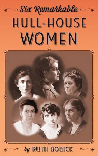Cover of Six Remarkable Hull-House Women