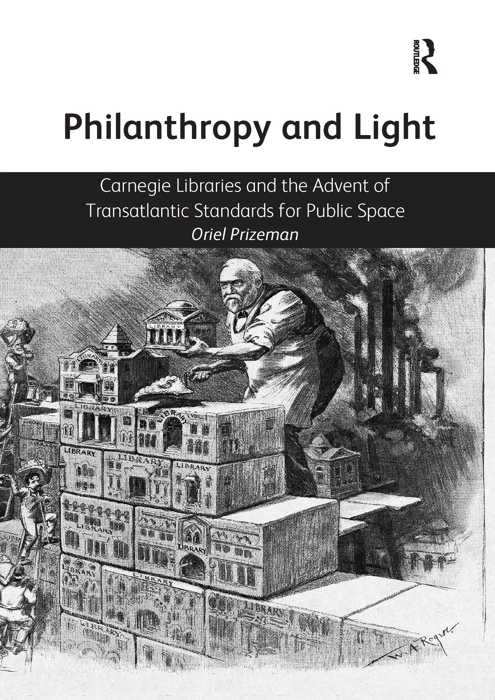 Cover of Philanthropy and Light: Carnegie Libraries and the Advent of Transatlantic Standards for Public Space