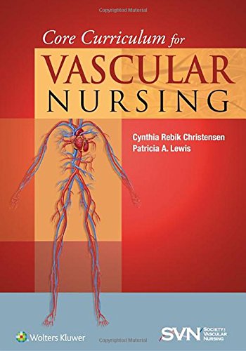 Cover of Core Curriculum for Vascular Nursing: An Official Publication of the Society for Vascular Nursing (SVN)