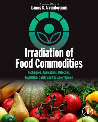 Cover of Irradiation of Food Commodities: Techniques, Applications, Detection, Legislation, Safety and Consumer Opinion