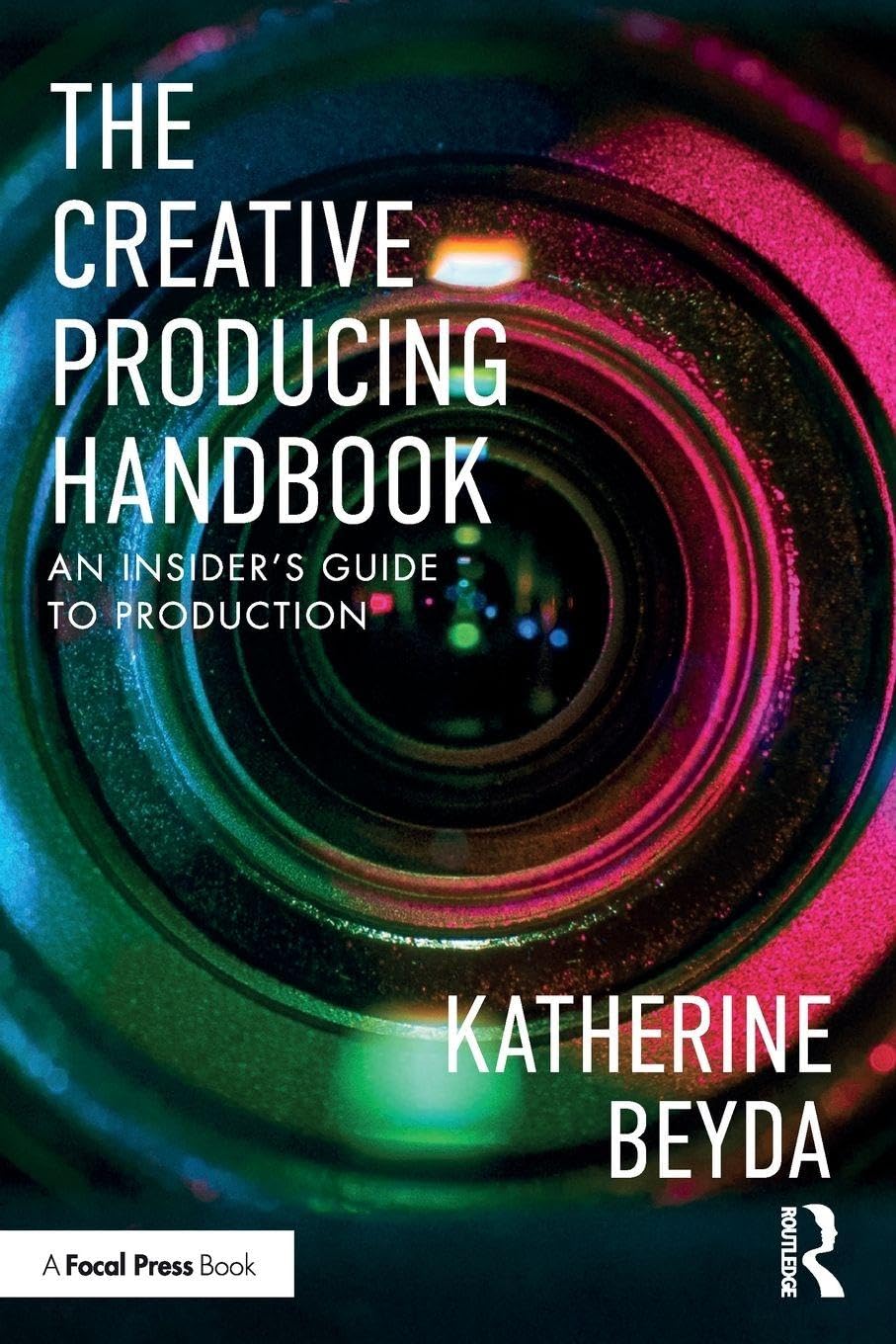 Cover of The Creative Producing Handbook: An Insider's Guide to Production