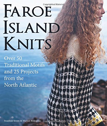 Cover of Faroe Island Knits: Over 50 Traditional Motifs and 25 Projects from the North Atlantic