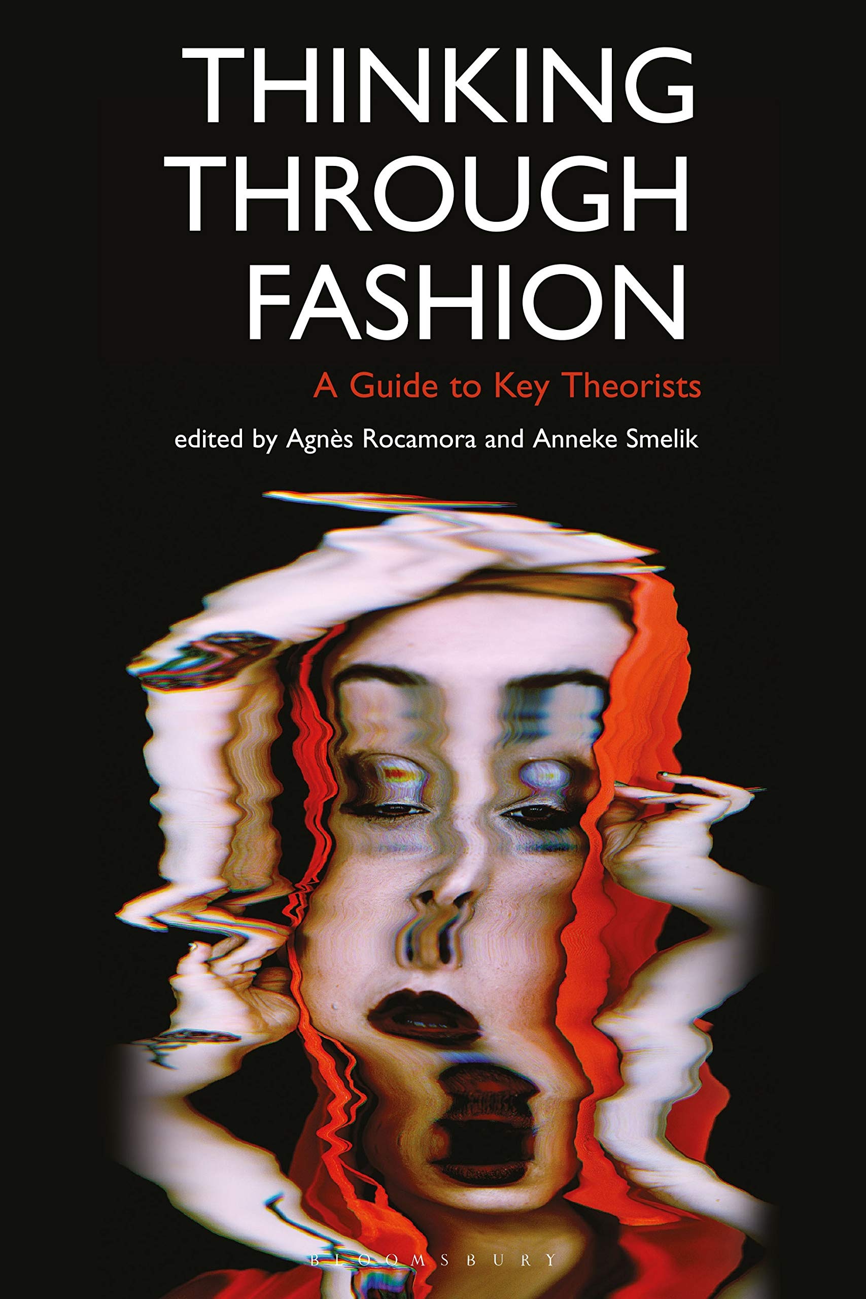 Cover of Thinking Through Fashion: A Guide to Key Theorists (Dress Cultures)