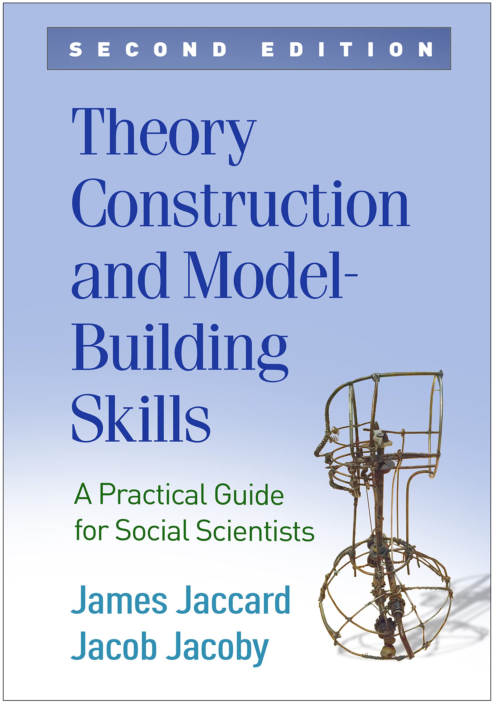 Cover of Theory Construction and Model-Building Skills: A Practical Guide for Social Scientists (Methodology in the Social Sciences Series)