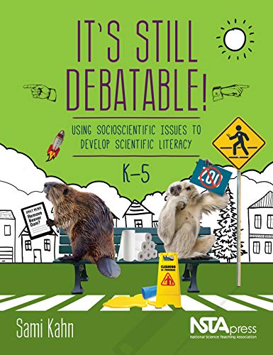 Cover of It's Still Debatable!: Using Socioscientific Issues to Develop Scientific Literacy, K-5