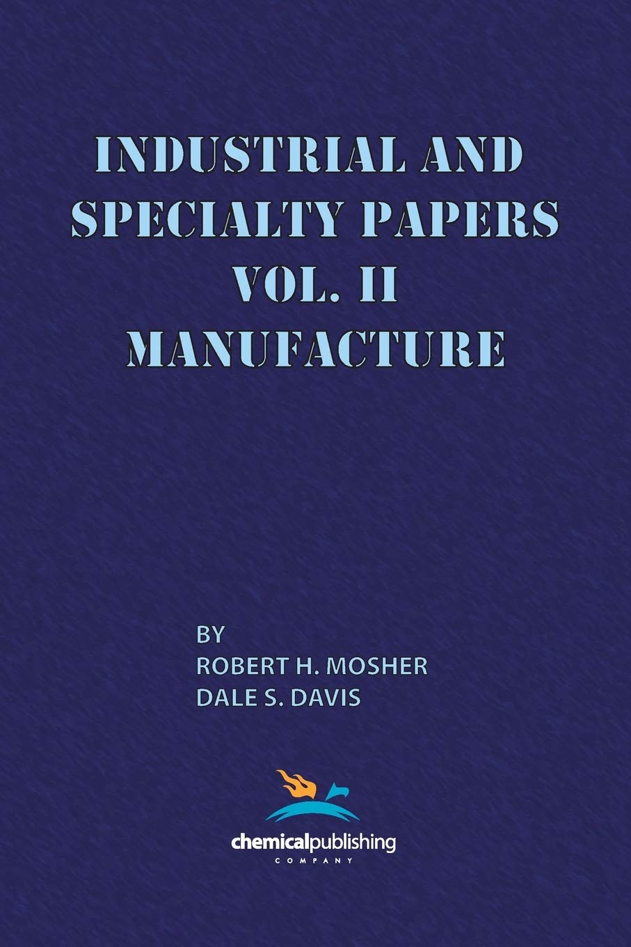 Cover of Industrial and Specialty Papers, Volume 2, Manufacture