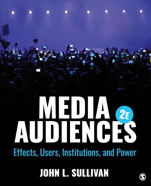 Cover of Media Audiences: Effects, Users, Institutions, and Power