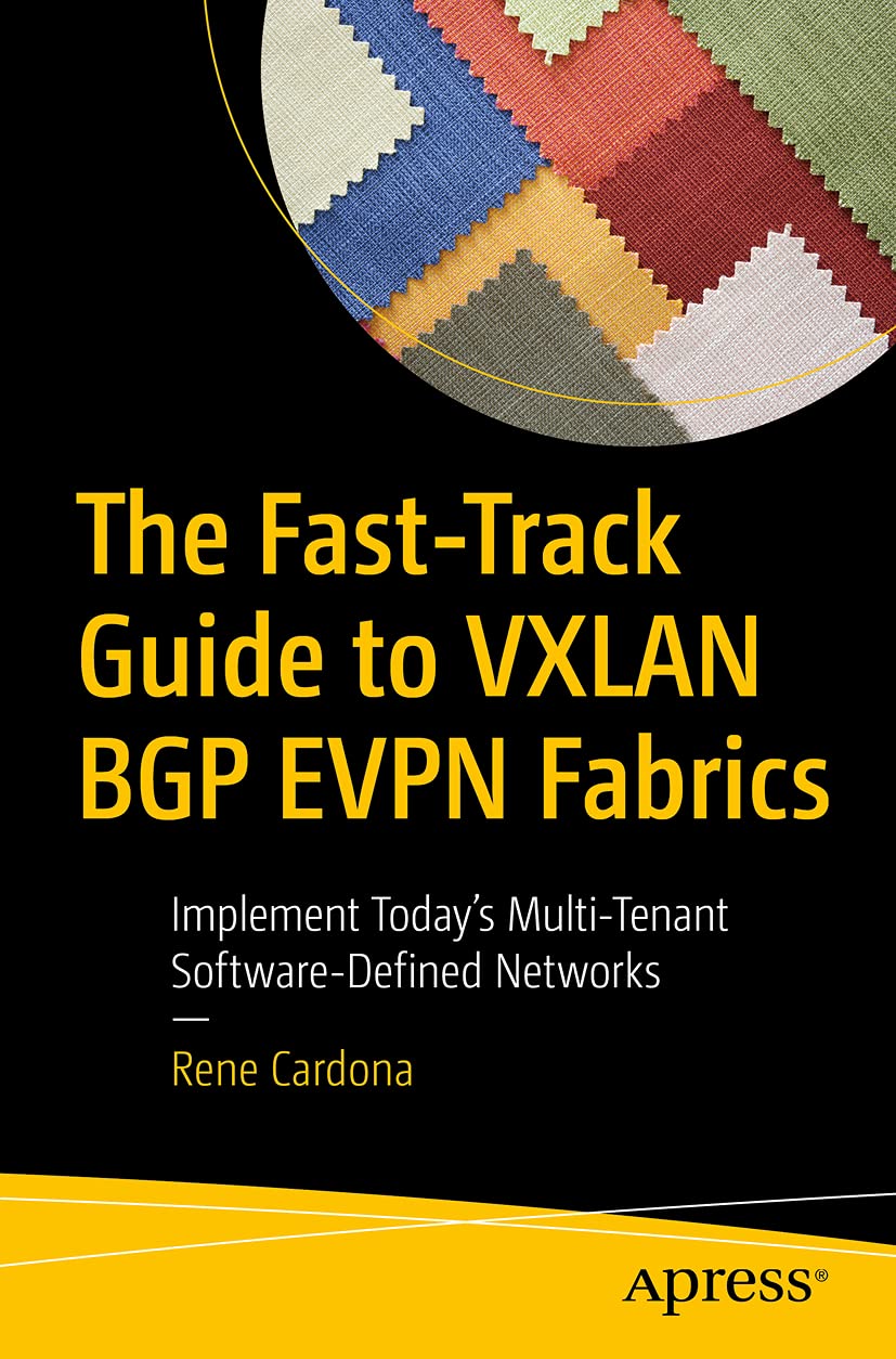 Cover of The Fast-Track Guide to VXLAN BGP EVPN Fabrics: Implement Today’s Multi-Tenant Software-Defined Networks