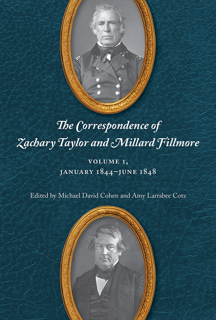 Cover of The Correspondence of Zachary Taylor and Millard Fillmore: Volume 1, January 1844-June 1848