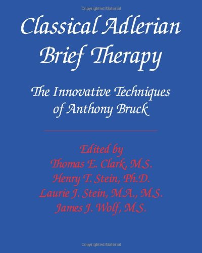 Cover of Classical Adlerian Brief Therapy: The Innovative Techniques of Anthony Bruck
