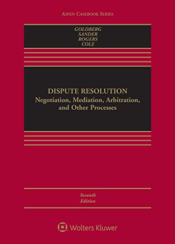 Cover of Dispute Resolution: Negotiation, Mediation, Arbitration, and Other Processes (Aspen Casebook)