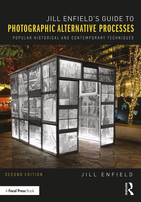 Cover of Jill Enfield's Guide to Photographic Alternative Processes: Popular Historical and Contemporary Techniques