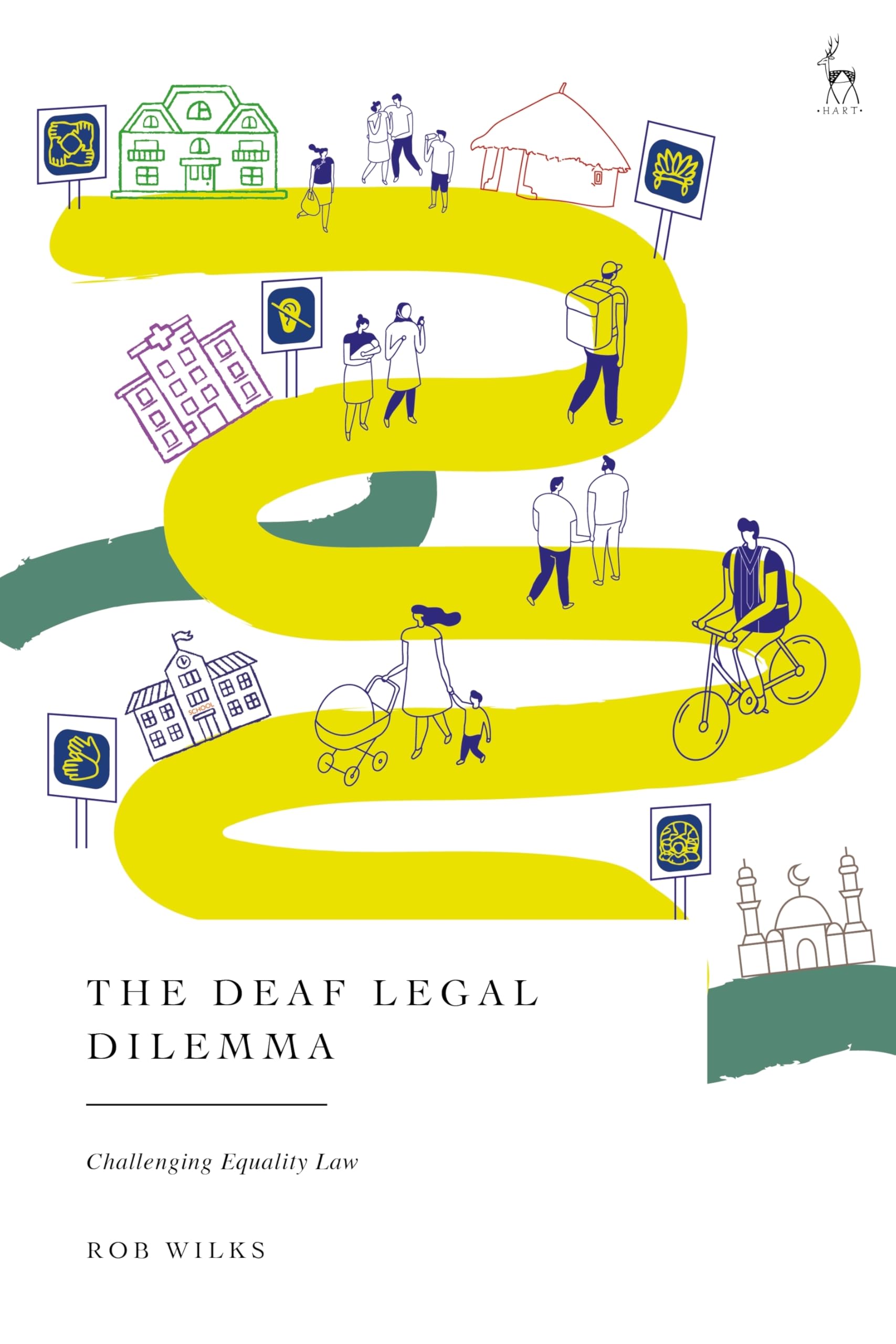 Cover of The Deaf Legal Dilemma: Challenging Equality Law (Hart Studies in Disability, Law, and Justice)