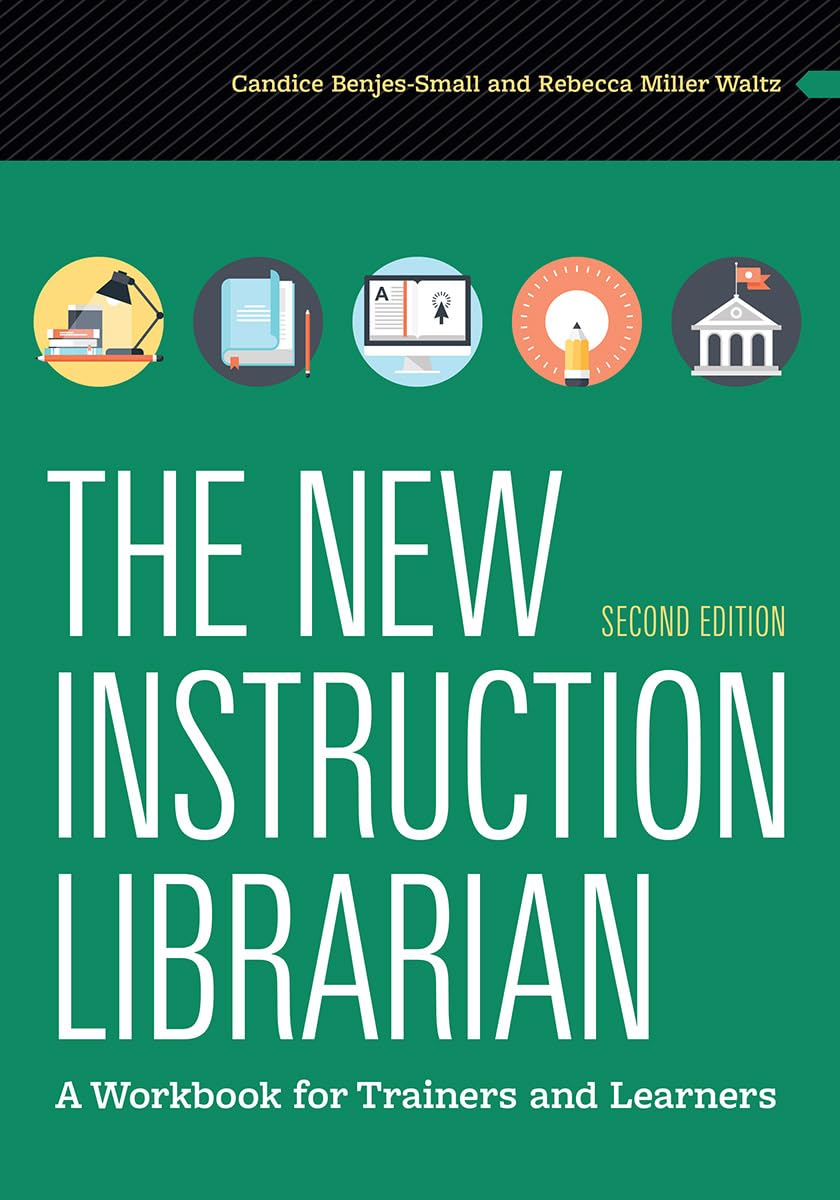 Cover of The New Instruction Librarian: A Workbook for Trainers and Learners, Second Edition