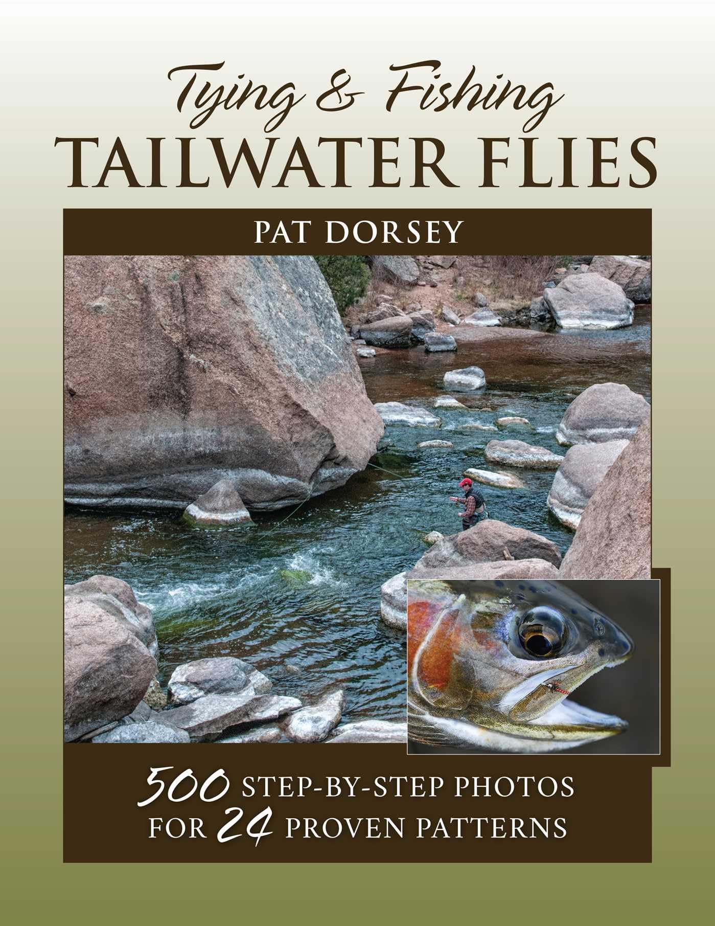 Cover of Tying & Fishing Tailwater Flies: 500 Step-by-Step Photos for 24 Proven Patterns