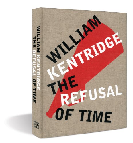 Cover of William Kentridge: The Refusal of Time