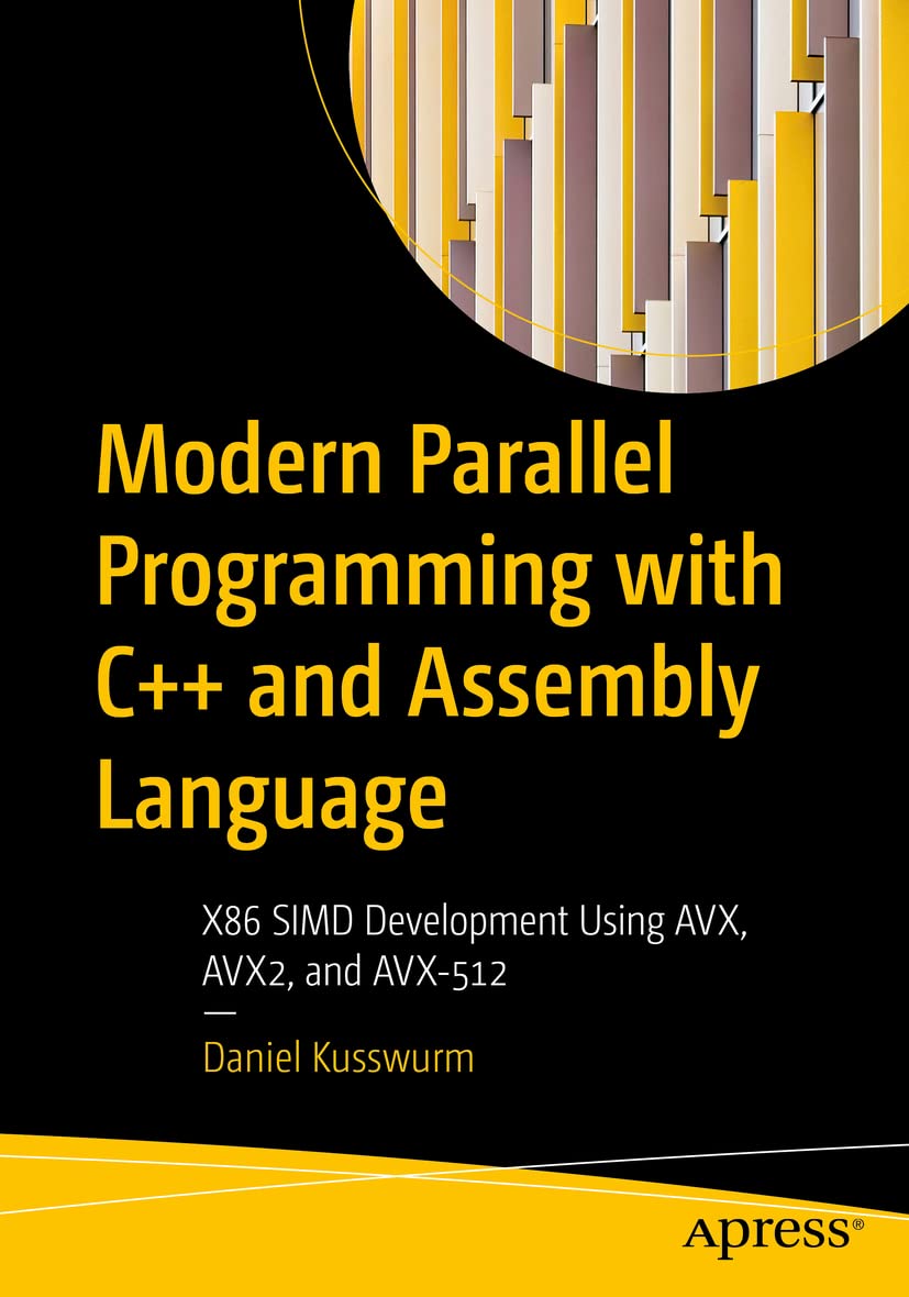 Cover of Modern Parallel Programming with C++ and Assembly Language: X86 SIMD Development Using AVX, AVX2, and AVX-512