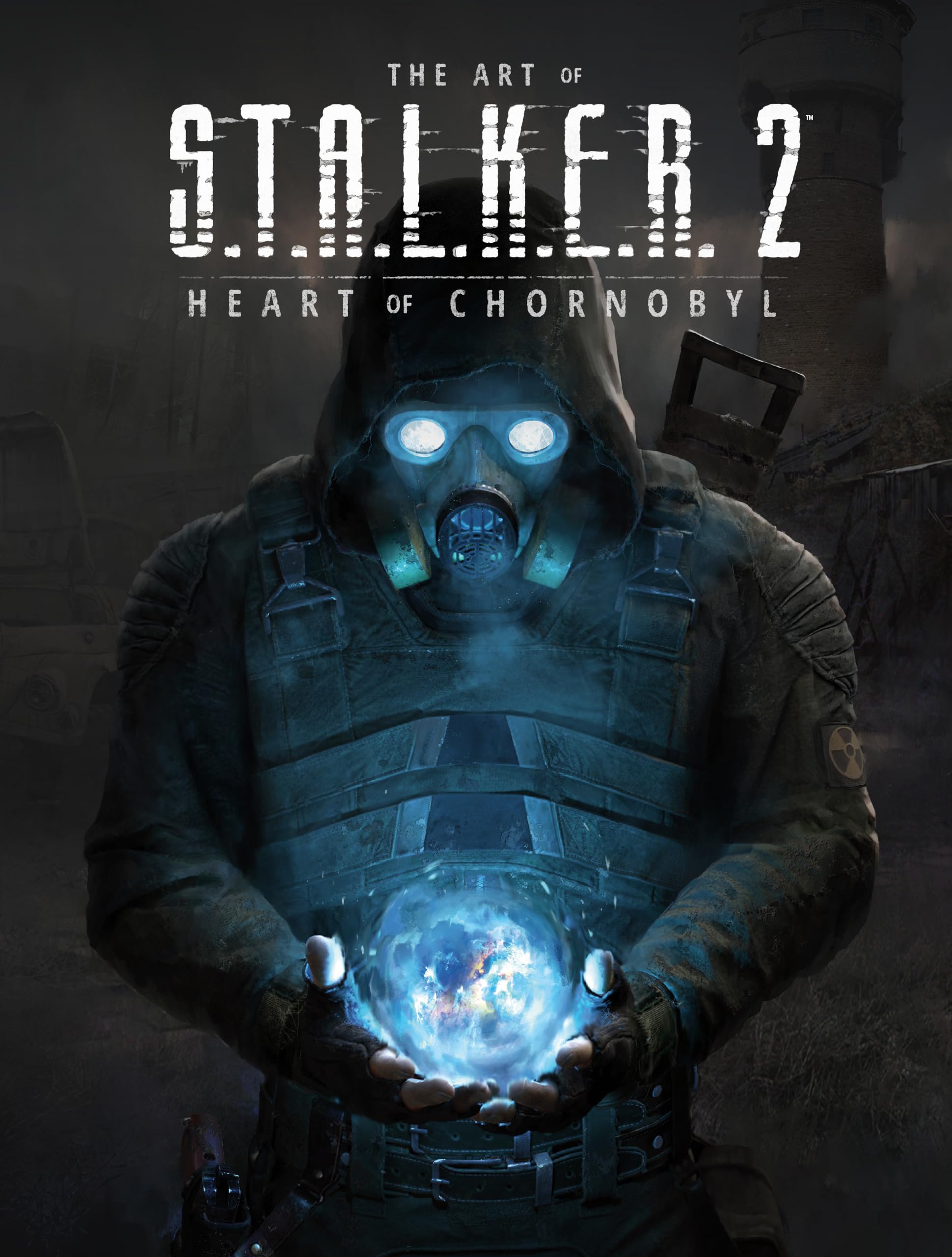 Cover of The Art of S.T.A.L.K.E.R. 2: Heart of Chornobyl