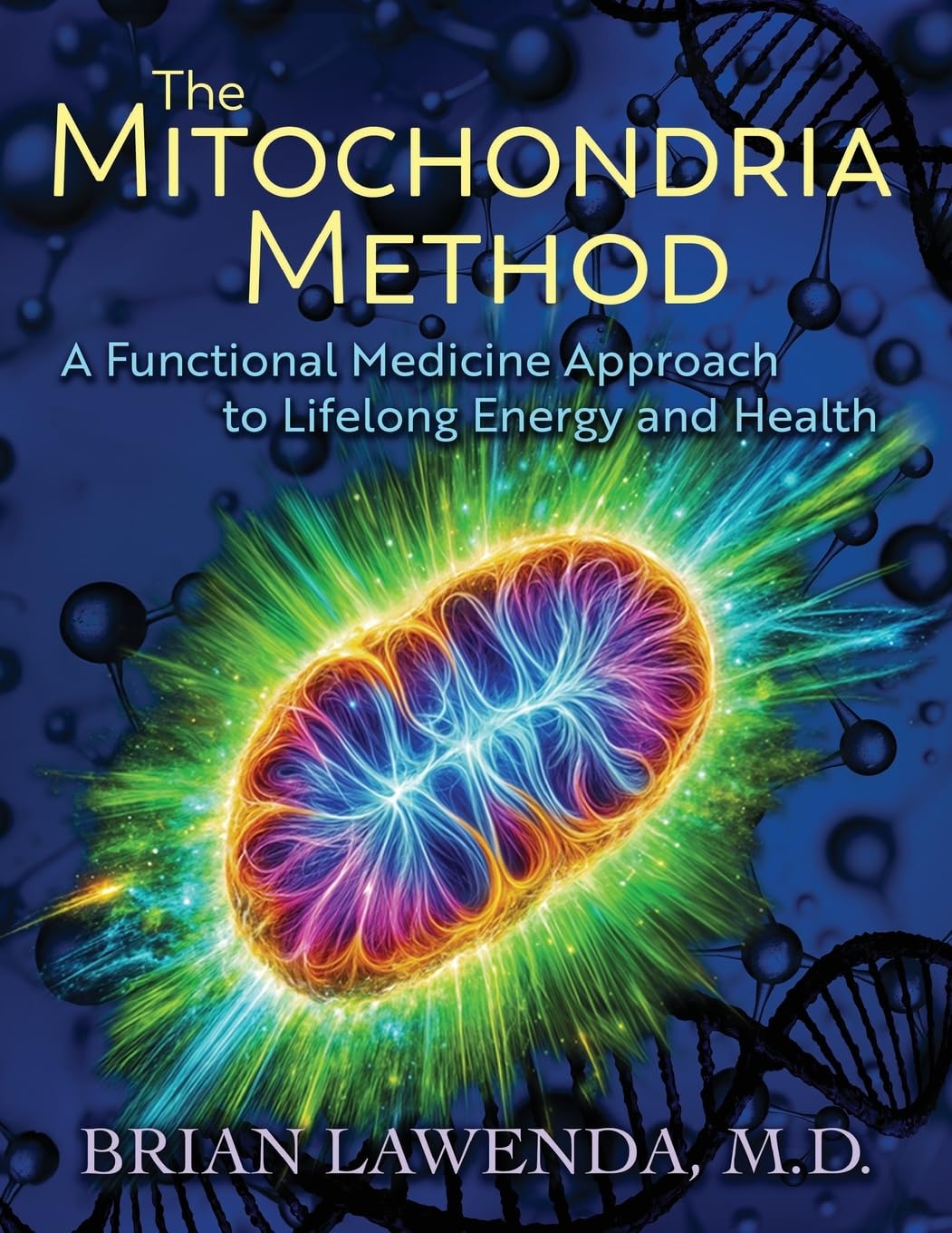 Cover of THE MITOCHONDRIA METHOD: A Functional Medicine Approach to Lifelong Energy and Health