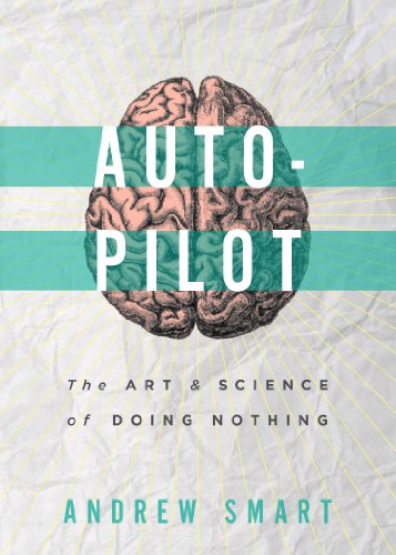 Cover of Autopilot: The Art and Science of Doing Nothing
